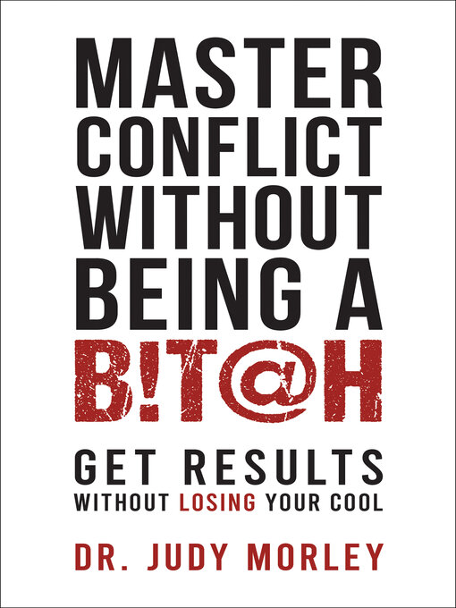 Title details for Master Conflict Without Being a Bitch by Judy Morley - Available
